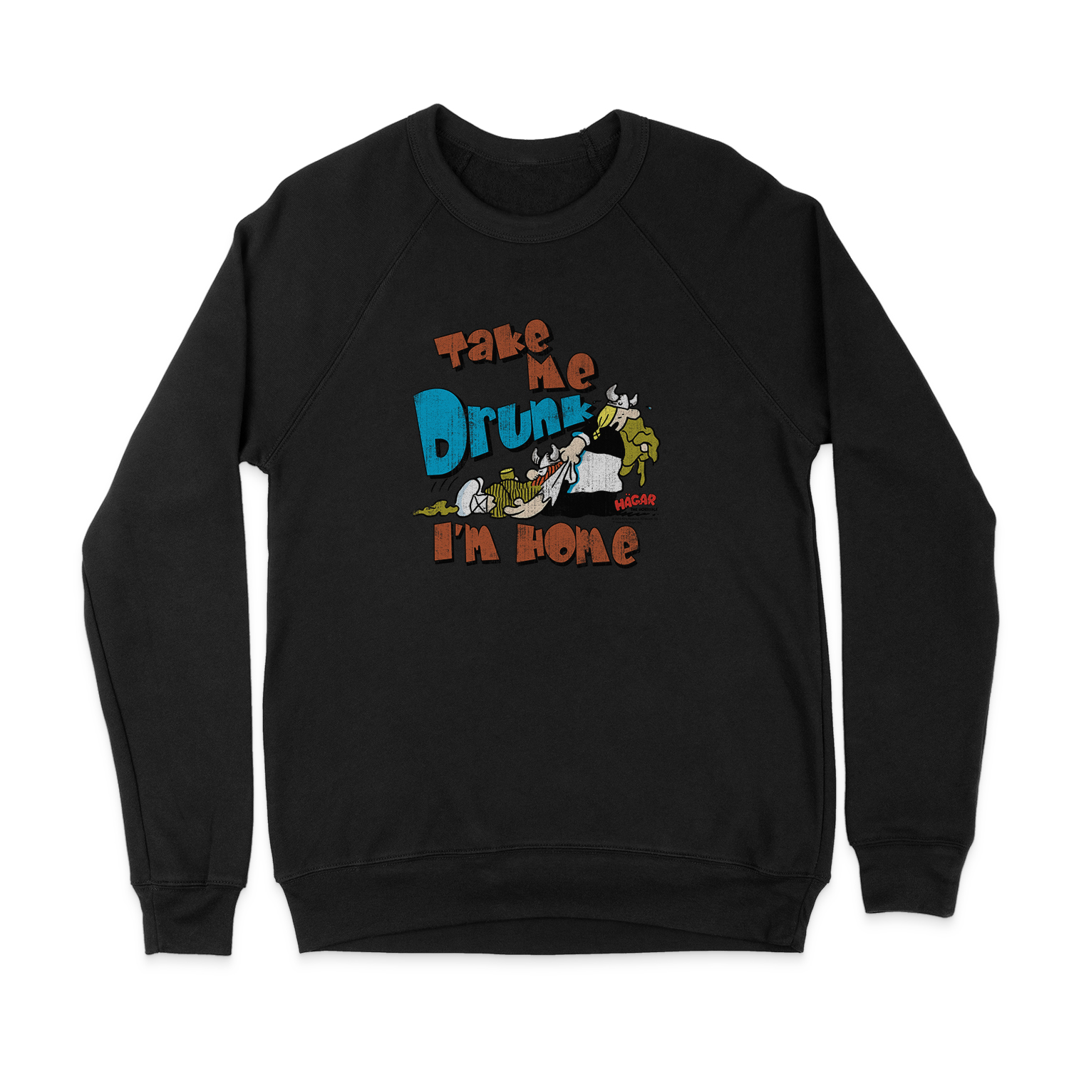 HAGAR THE HORRIBLE TAKE ME HOME SWEATSHIRT