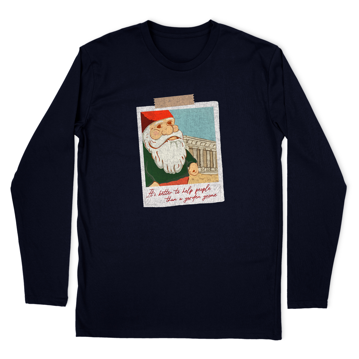 IT'S BETTER TO Help PEOPLE THEN GARDEN GNOMES - TRAVELLING GNOME POSTCARD LONG SLEEVE T-SHIRT
