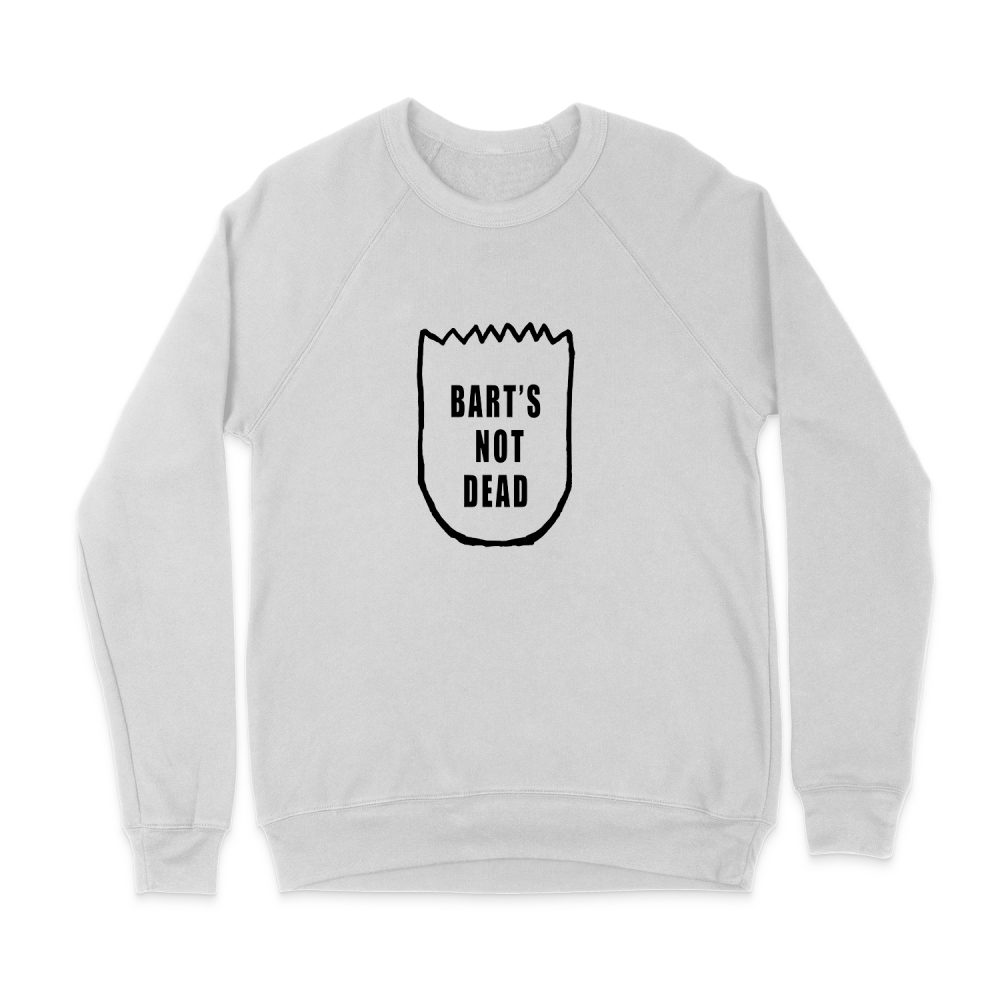 BART'S NOT DEAD SWEATSHIRT
