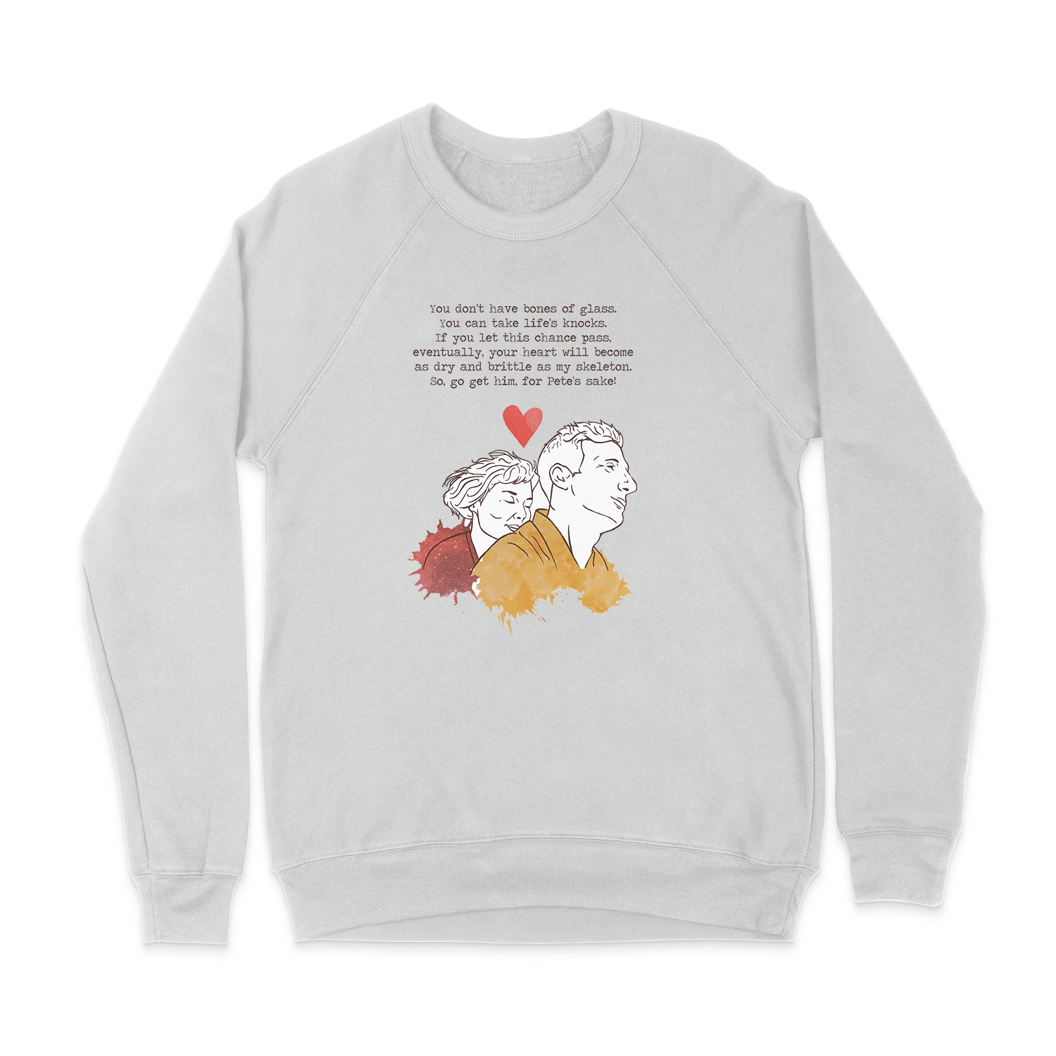 GO GET HIM, FOR PETE'S SAKE! - AMELIE MOVIE INSPIRED VALENTINE'S DAY CARD SWEATSHIRT