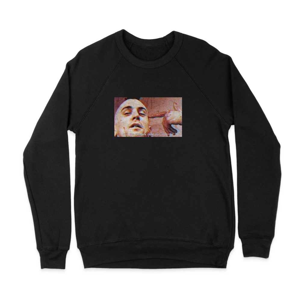ALL THE ANIMALS COME OUT AT NIGHT - TAXI DRIVER SWEATSHIRT